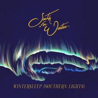 South for Winter - Wintersleep (Southern Lights)