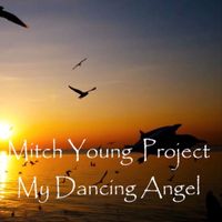Mitch Young Project - My Dancing Angel