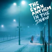 The Evan Anthem - In the Snow