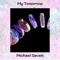 Michael Gaveti - My Tomorrow