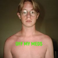 Jacob Bellens - Off My Meds (Explicit)