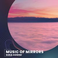 Suda Kosho - Music of Mirrors