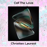 Christien Laurent - Call the Love