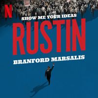 Branford Marsalis - Show Me Your Ideas (from the Netflix Film "Rustin")