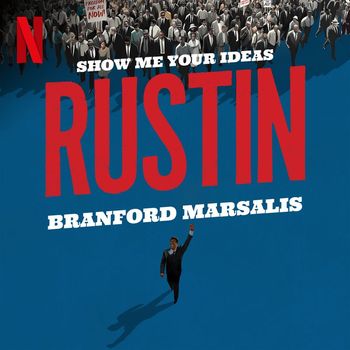 Branford Marsalis - Show Me Your Ideas (from the Netflix Film "Rustin")