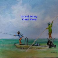 Frank Tuma - Island Poling