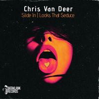 Chris Van Deer - Slide in - Looks That Seduce