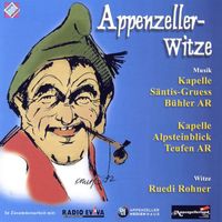 Ruedi Rohner, Kapelle Säntis-Gruess & Kapelle Alpsteinblick - Appenzeller Witze, Vol. 1