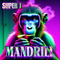Super J - Mandrill (Explicit)
