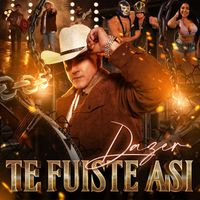 Dazer - Te Fuiste Así