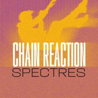Spectres - Chain Reaction