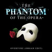 Andrew Lloyd Webber, "The Phantom Of The Opera" Original London Cast - The Phantom Of The Opera: Overture (Organ Edit)