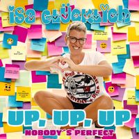 Isa Glücklich - Up, Up, Up (Nobody’s Perfect)