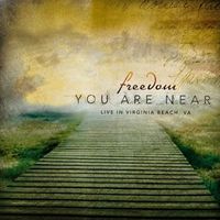 Freedom - You Are Near (Live in Virginia Beach)
