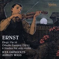 Ilya Gringolts - Heinrich Wilhelm Ernst: Violin Music