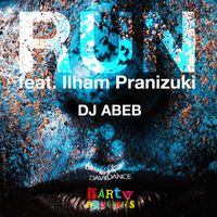 DJ Abeb - Run (feat. Ilham Pranizuki)