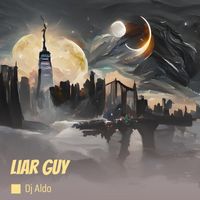 DJ Aldo - Liar Guy