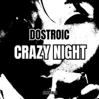 Dostroic - CRAZY NIGHT