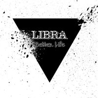 Libra - Better Life