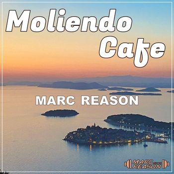 Marc Reason - Moliendo Cafe