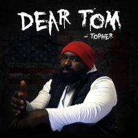 Topher - Dear Tom
