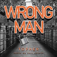 Topher - Wrong Man