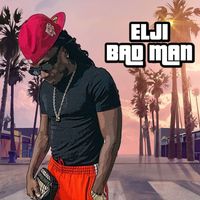 Elji - Bad Man