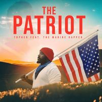 Topher & The Marine Rapper - The Patriot