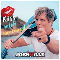 Joshville - Küss mich nur einmal (Radio Edit)