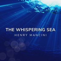 Henry Mancini - The Whispering Sea