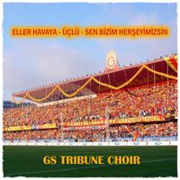 GS Tribune Choir - Eller Havaya / Üçlü / Sen Bizim Herşeyimizsin