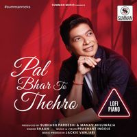 Shaan - Pal Bhar To Thehro (Lofi Piano)