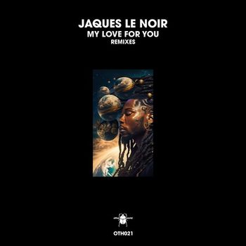 Jaques Le Noir - My Love for You (Remixes)