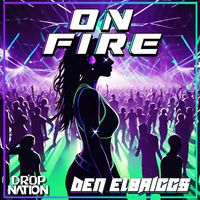 Den Elbriggs - On Fire