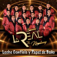 Banda La Real De Monterrey - Leche Confleis Y Papel De Baño