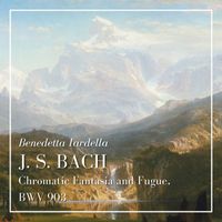 Benedetta Iardella - Bach: Chromatic Fantasia and Fugue, BWV 903