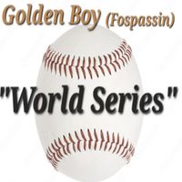 Golden Boy (Fospassin) - World Series