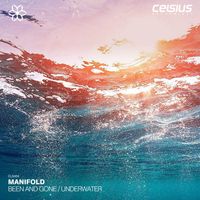 Manifold - Been And Gone / Underwater