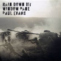 Paul Evans - Rain Down My Window Pane