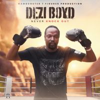 Dez I Boyd - Never Knock Out