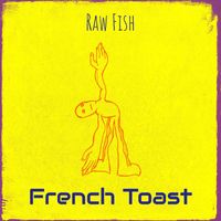 French Toast - Raw Fish