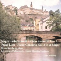 Rikke Sandberg - S. Rachmaninoff: Piano Concerto No. 2 & F. Liszt: Piano Concerto No. 2 in A Major