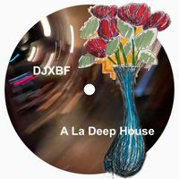 DJ Xboyfriend - A LA Deep House
