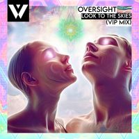Oversight - Look To The Skies (VIP Mix)