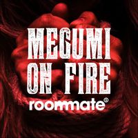 Roommate - Megumi on Fire