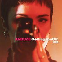 Anduze - Getting You Off