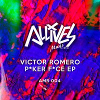 Victor Romero - P*ker F*ce EP