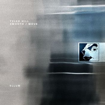 Tyler Hill - Smooth / Move