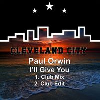 Paul Orwin - I'll Give You