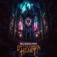 Hell Boulevard - Don't Fix A Broken Heart